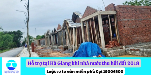 Một số khoản hỗ trợ tại Hà Giang khi Nhà nước thu hồi đất 2018